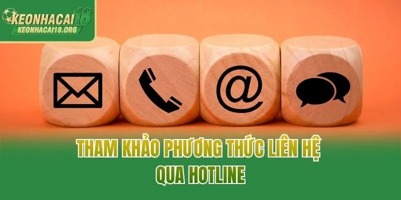 Tham khảo phương thức liên hệ qua hotline